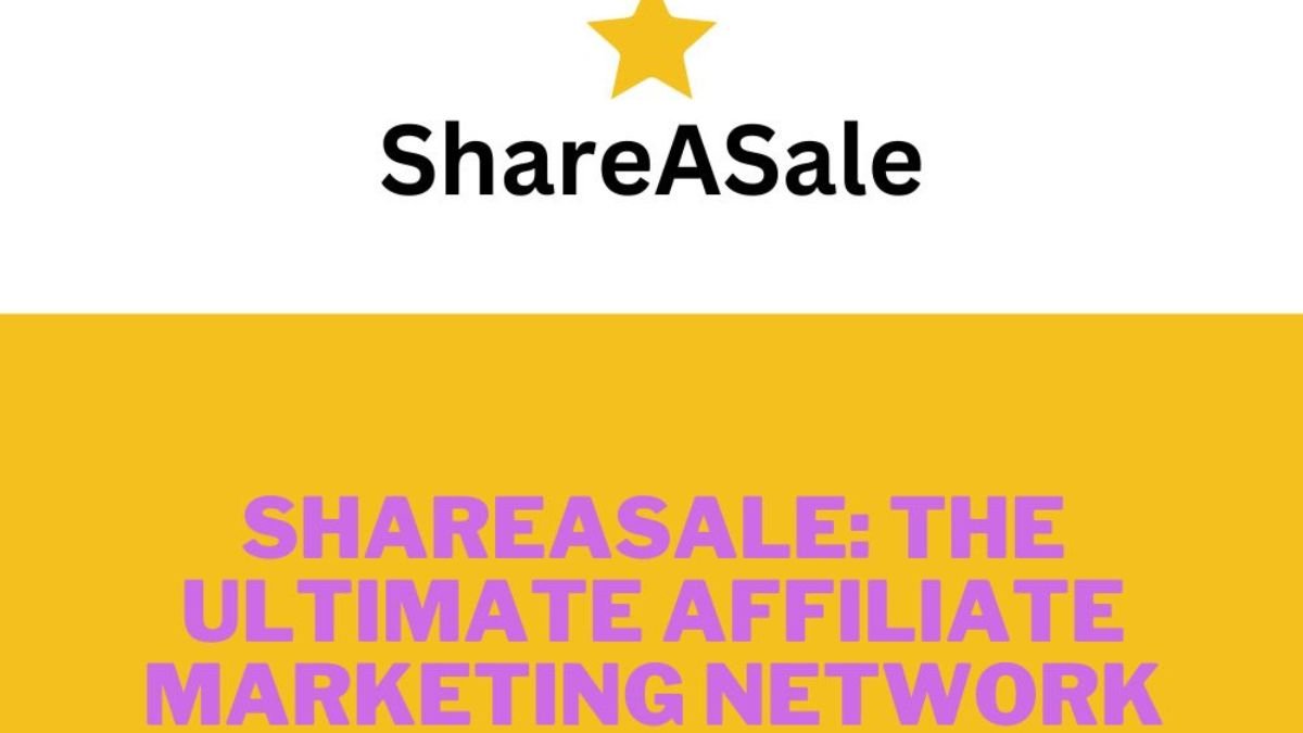 ShareASale Review_The Ultimate Affiliate Marketing Network