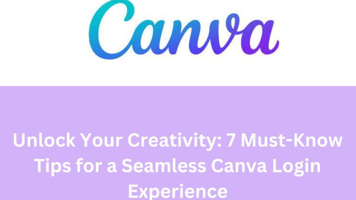 Unlock Your Creativity 7 Must-Know Tips for a Seamless Canva Login Experience