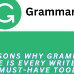 7 Reasons Why Grammarly Free Is Every Writer's, Must-Have Tool