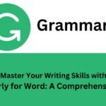 Master Your Writing Skills with Grammarly for Word_A Comprehensive Guide
