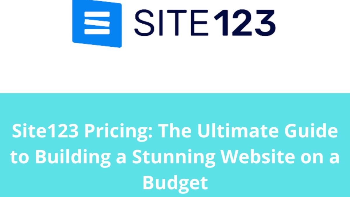 Site123 Pricing_The Ultimate Guide to Building a Stunning Website on a Budget