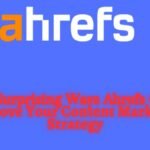 10 Surprising Ways Ahrefs Can Improve Your Content Marketing Strategy