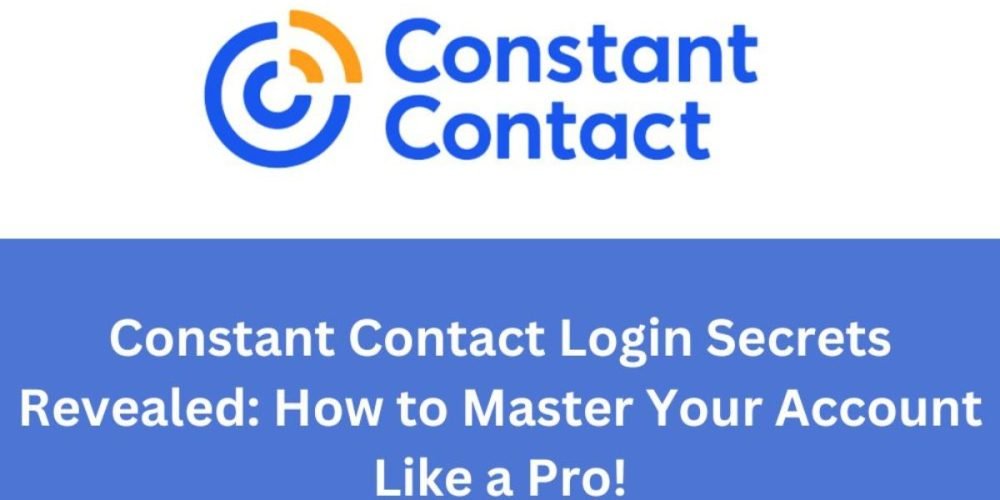 Constant Contact Login Secrets Revealed_How to Master Your Account Like a Pro!