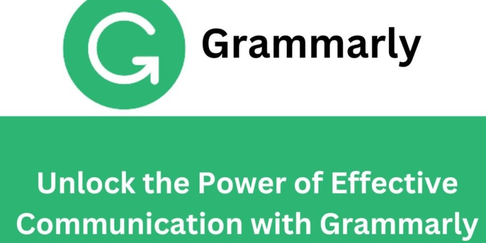 Unlock the Power of Effective Communication with Grammarly